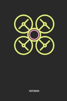 Drone Journal: Retro Drone Neon Notebook. Great Accessories & Gift Idea for Drone Pilots, Aerial Photographer, Quadcopter Lover, Uav Hobbyist, Rpv Drone Operator & Suas Pilots.