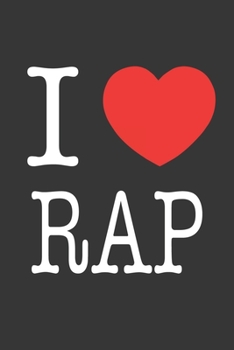 I Heart Rap Notebook: Lined Journal, 120 Pages, 6 x 9, Affordable Gift Journal Matte Finish