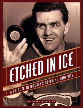 Paperback Etched in Ice: A Tribute to Hockey's Defining Moments Book