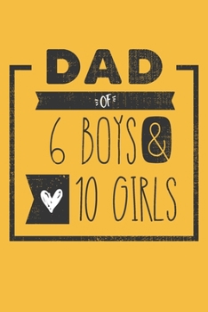 Paperback DAD of 6 BOYS & 10 GIRLS: Personalized Notebook for Dad - 6 x 9 in - 110 blank lined pages [Perfect Father's Day Gift] Book
