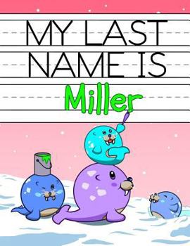 Paperback My Last Name is Miller: Personalized Primary Name Tracing Workbook for Kids Learning How to Write Their Last Name, Practice Paper with 1 Rulin Book