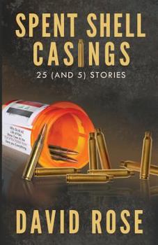 Paperback Spent Shell Casings: 25 (and 5) Stories Book