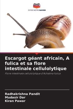 Escargot géant africain, A fulica et sa flore intestinale cellulolytique (French Edition)