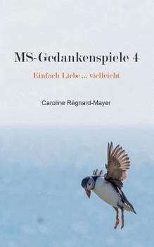 Paperback MS-Gedankenspiele 4: Einfach Liebe ... vielleicht [German] Book