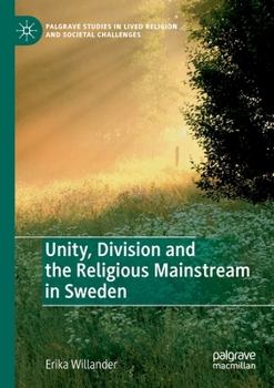 Paperback Unity, Division and the Religious Mainstream in Sweden Book