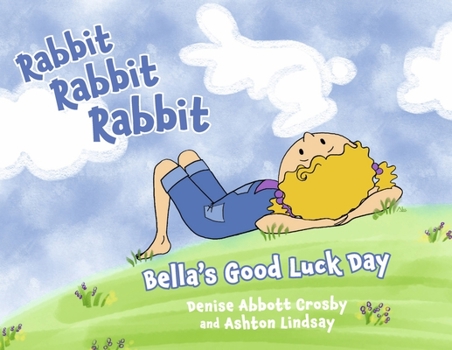 Paperback Rabbit Rabbit Rabbit: Bella's Good Luck Day Book