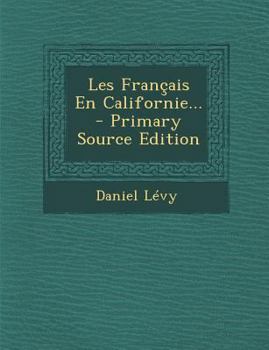 Paperback Les Fran?ais En Californie... - Primary Source Edition [French] Book