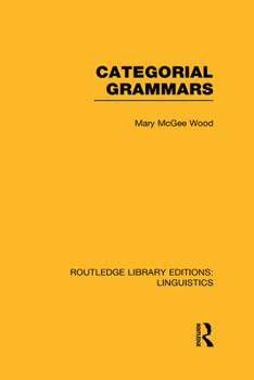 Hardcover Categorial Grammars (RLE Linguistics B: Grammar) Book