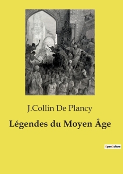 Légendes du Moyen Âge (French Edition)