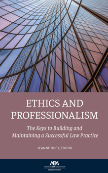 Paperback Ethics and Professionalism: The Keys to Building and Maintaining a Successful Law Practice Book