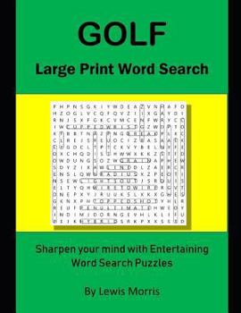Golf Large Print Word Search: Sharpen your mind with Entertaining Word Search Puzzles