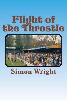 Paperback Flight of the Throstle: WBA in the early 1990's Book