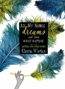 Hardcover All My Noble Dreams and Then What Happens Book