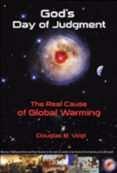 Paperback God's Day of Judgment: The Real Cause of Global Warming Book