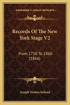 Paperback Records Of The New York Stage V2: From 1750 To 1860 (1866) Book