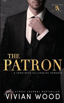 Paperback The Patron: A Forbidden Billionaire Romance Book