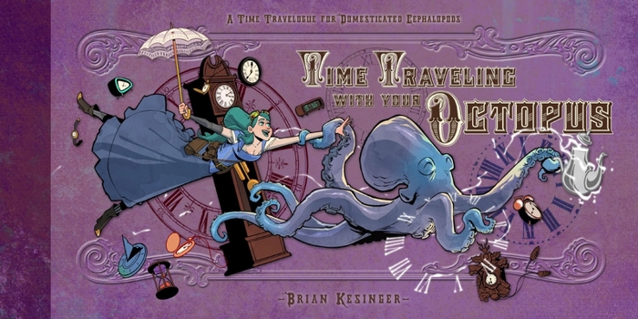 Time Traveling with Your Octopus - Book  of the Domesticated Cephalopods