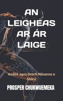 Paperback An Leigheas AR Ár Laige: Andúil agus Droch-Nósanna a Shárú [Irish] Book