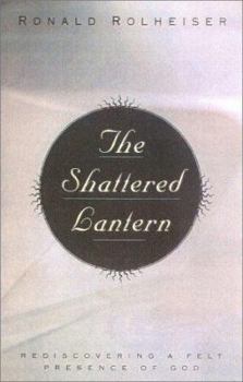 Paperback The Shattered Lantern: Rediscovering a Felt Presence of God Book