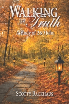 Paperback Walking in Truth: A Study of 2 & 3 John Book