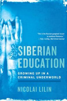 Paperback Siberian Education: Growing Up in a Criminal Underworld Book