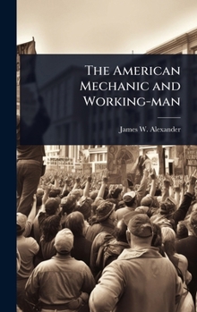 Hardcover The American Mechanic and Working-man Book