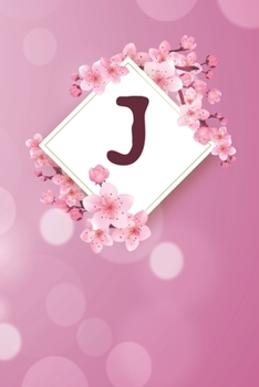 J: Cheery blossom Floral Monogram J Notebook for Man, Women and Girls,  size 6 x 9" 120 pages