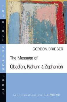Paperback The Message of Obadiah, Nahum and Zephaniah Book