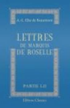 Paperback Lettres du marquis de Roselle: Partie 1-2 [French] Book