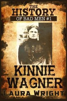 Paperback The History of Bad Men: Kinnie Wagner Book