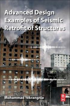 Paperback Advanced Design Examples of Seismic Retrofit of Structures Book