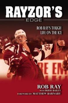 Hardcover Rayzor's Edge: Rob Ray's Tough Life on the Ice Book
