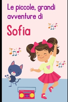 Paperback Le piccole, grandi avventure di Sofia [Italian] Book