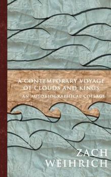 Paperback A Contemporary Voyage of Clouds and Kings: An Autobiographical Collage Book