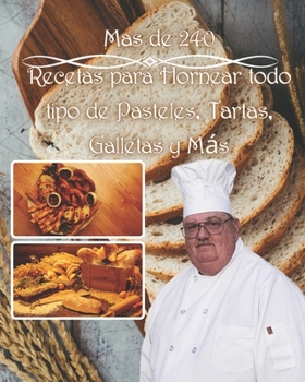 Paperback Más de 240 recetas para hornear todo tipo de pasteles, tartas, galletas y más: faciles para todo y están en este magnifico ejemplar [Spanish] Book