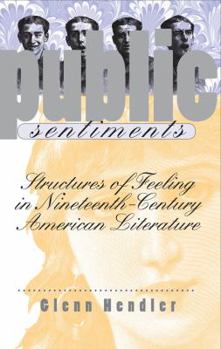 Paperback Public Sentiments: Structures of Feeling in Nineteenth-Century American Literature Book