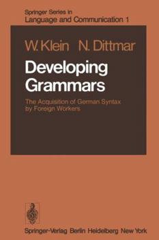 Paperback Developing Grammars: The Acquisition of German Syntax by Foreign Workers Book