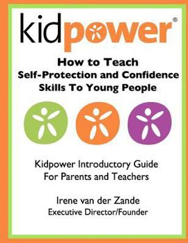 Paperback How to Teach Self-Protection and Confidence Skills to Young People: Kidpower Introductory Guide for Parents and Teachers Book