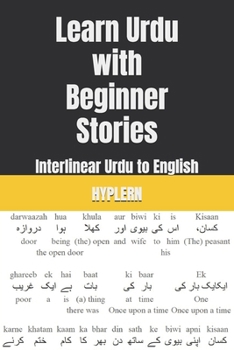 Paperback Learn Urdu with Beginner Stories: Interlinear Urdu to English Book