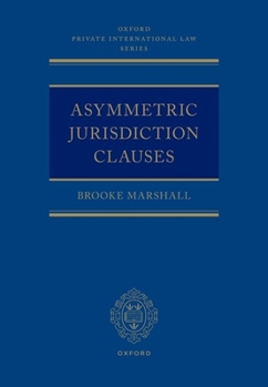 Hardcover Asymmetric Jurisdiction Clauses Book