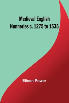 Paperback Medieval English Nunneries c. 1275 to 1535 Book