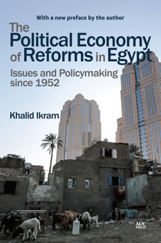 Paperback The Political Economy of Reforms in Egypt: Issues and Policymaking Since 1952 Book