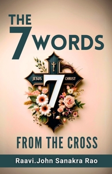 The Seven Words From The Cross
