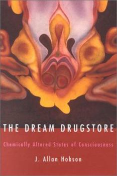 Hardcover The Dream Drugstore: Chemically Altered States of Consciousness Book