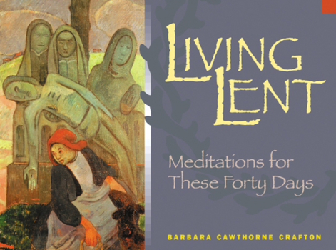 Paperback Living Lent: Meditations for These Forty Days Book