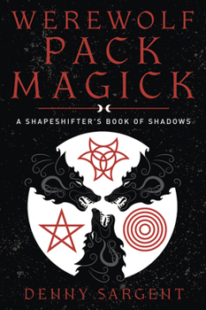 Paperback Werewolf Pack Magick: A Shapeshifter's Book of Shadows Book