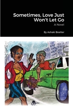 Paperback Sometimes, Love Just Won't Let Go Book