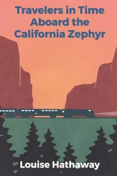 Paperback Travelers In Time Aboard The California Zephyr Book