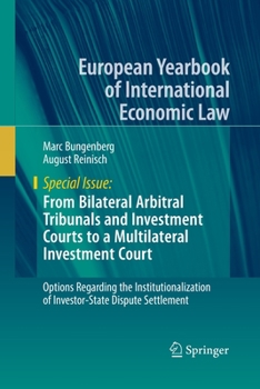 Paperback From Bilateral Arbitral Tribunals and Investment Courts to a Multilateral Investment Court: Options Regarding the Institutionalization of Investor-Sta Book