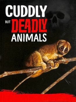 Paperback Cuddly But Deadly Animals (Killer Nature) Book